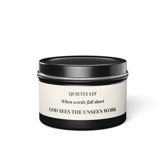 Quietly Lit Tin Candle — "When Words Fail Short, God Sees the Unseen Work" — Encouraging Prayer Gift