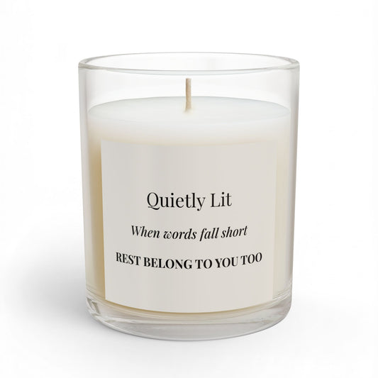 Quietly Lit Glass Candle — 11oz Scented Memorial & Comfort Candle ("When words fall short, rest belong to you too")