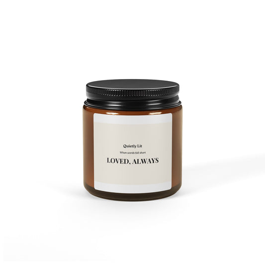 Loved, Always Scented Soy Candle — Amber Jar Memorial & Self-Care Candle