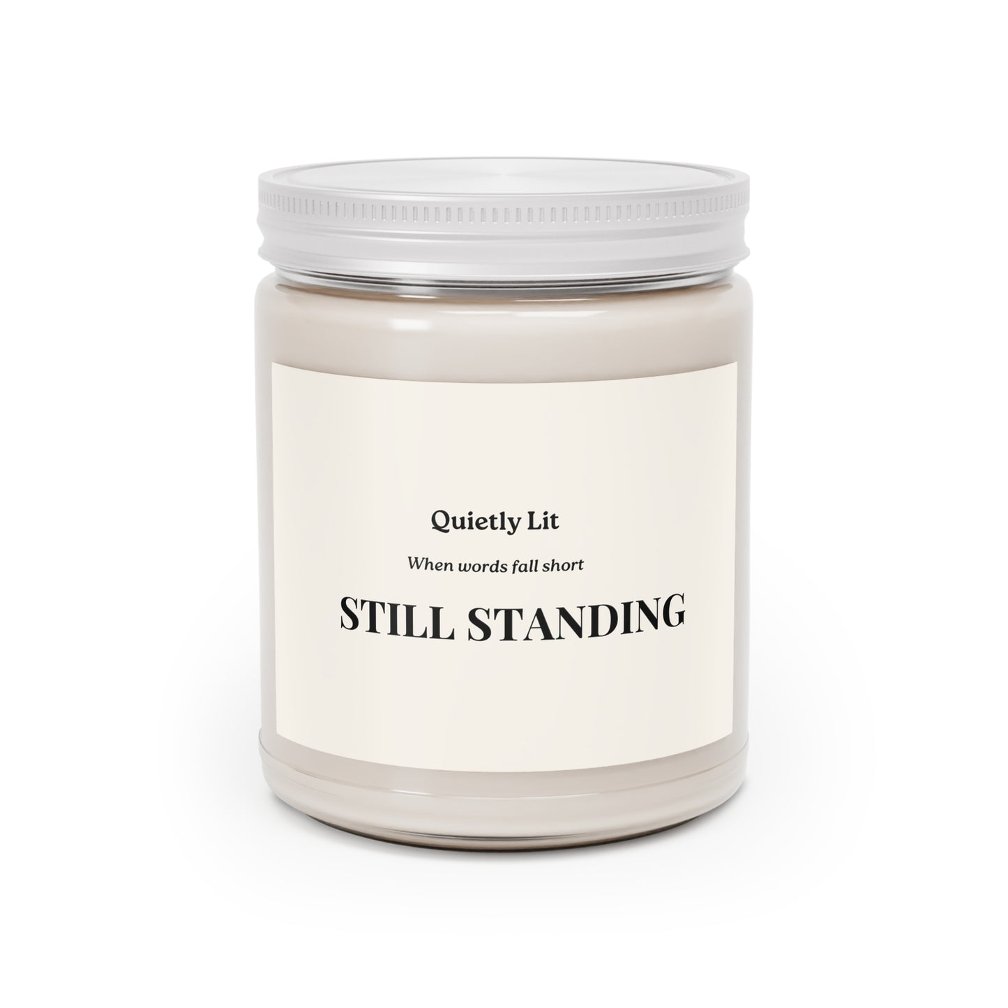Still Standing Scented Soy Candle – 9oz "Quietly Lit" Inspirational Jar